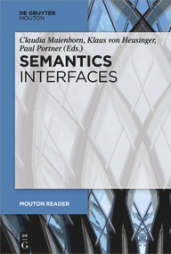 Semantics - Interfaces by Claudia Maienborn, Klaus Heusinger, Paul Portner, 9783110587234