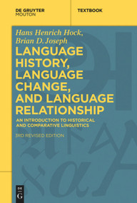 Language History, Language Change, and Language Relationship (An Introduction to Historical and Comparative Linguistics) - 9783110609691 by Hans Henrich Hock, Brian D. Joseph, 9783110609691