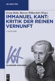 Immanuel Kant: Kritik der reinen Vernunft (German Edition) by Georg Mohr, Marcus Willaschek, 9783110610451