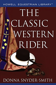 The Classic Western Rider - 9781630261931 by Donna Snyder-Smith, Dana Bauer, 9781630261931