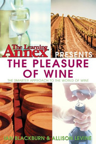 The Learning Annex Presents The Pleasure of Wine - 9781630262211 by The Learning Annex, Ian Blackburn, Allison Levine, 9781630262211