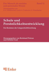 Schule und Persönlichkeitsentwicklung (Ein Resümee der Längsschnittforschung) (German Edition) by Reinhard Pekrun, Helmut Fend, 9783828245679