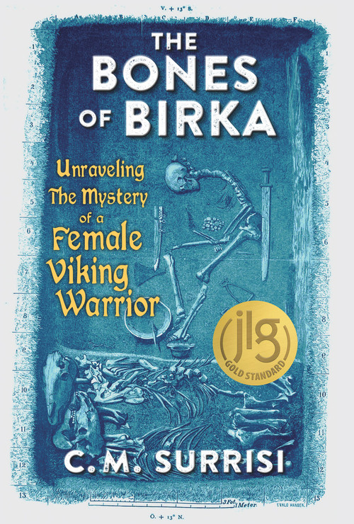 The Bones of Birka (Unraveling the Mystery of a Female Viking Warrior) - 9780897332606 by C.M. Surrisi, 9780897332606