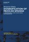 Diversification of Mexican Spanish (A Tridimensional Study in New World Sociolinguistics) by Margarita Hidalgo, 9781501516955