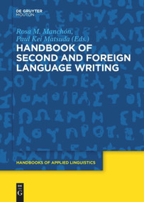 Handbook of Second and Foreign Language Writing by Rosa M. Manchón, Paul Kei Matsuda, 9781501516962