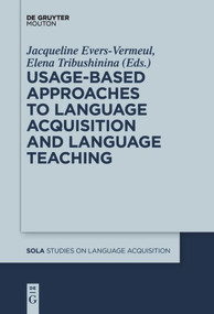 Usage-Based Approaches to Language Acquisition and Language Teaching by Jacqueline Evers-Vermeul, Elena Tribushinina, 9781501517525