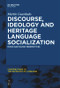 Discourse, Ideology and Heritage Language Socialization (Micro and Macro Perspectives) by Martin Guardado, 9781501519413