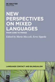 New Perspectives on Mixed Languages (From Core to Fringe) by Maria Mazzoli, Eeva Sippola, 9781501520945