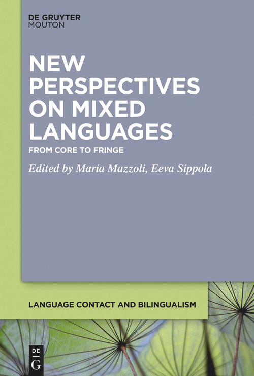 New Perspectives on Mixed Languages (From Core to Fringe) by Maria Mazzoli, Eeva Sippola, 9781501520945