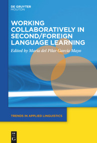 Working Collaboratively in Second/Foreign Language Learning by María del Pilar García Mayo, 9781501520969