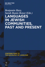 Languages in Jewish Communities, Past and Present by Benjamin Hary, Sarah Bunin Benor, 9781501521324