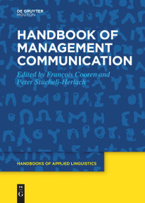 Handbook of Management Communication by François Cooren, Peter Stücheli-Herlach, 9781501521430
