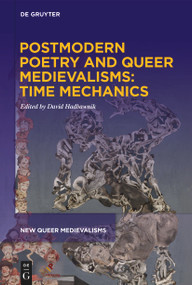 Postmodern Poetry and Queer Medievalisms: Time Mechanics - 9781501522017 by David Hadbawnik, 9781501522017