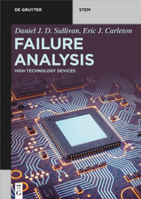 Failure Analysis (High Technology Devices) by Daniel J. D. Sullivan, Eric J. Carleton, 9781501524783