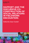 Rapport and the Discursive Co-Construction of Social Relations in Fieldwork Encounters by Zane Goebel, 9781501525353
