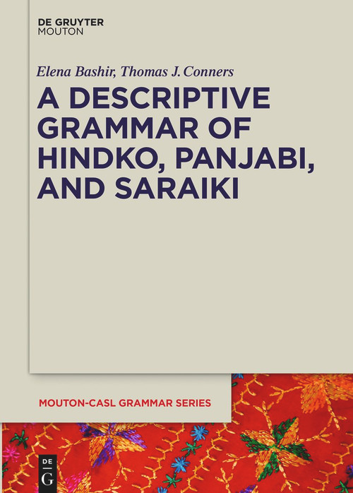 A Descriptive Grammar of Hindko, Panjabi, and Saraiki by Elena Bashir, Thomas J. Conners, Brook Hefright, 9781501526602