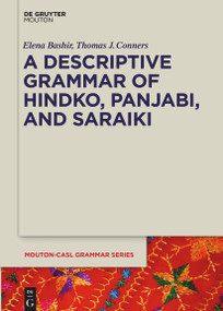 A Descriptive Grammar of Hindko, Panjabi, and Saraiki by Elena Bashir, Thomas J. Conners, Brook Hefright, 9781501526602