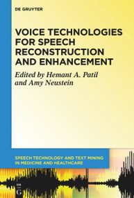 Voice Technologies for Speech Reconstruction and Enhancement - 9781501526664 by Hemant A. Patil, Amy Neustein, 9781501526664