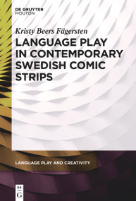Language Play in Contemporary Swedish Comic Strips by Kristy Beers Fägersten, 9781501527180