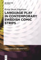 Language Play in Contemporary Swedish Comic Strips by Kristy Beers Fägersten, 9781501527180