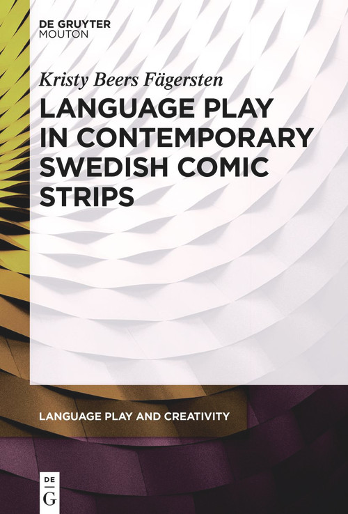 Language Play in Contemporary Swedish Comic Strips by Kristy Beers Fägersten, 9781501527180
