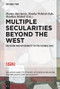 Multiple Secularities Beyond the West (Religion and Modernity in the Global Age) by Marian Burchardt, Monika Wohlrab-Sahr, Matthias Middell, 9781614515746