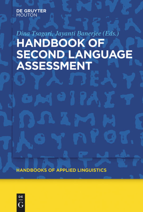 Handbook of Second Language Assessment by Dina Tsagari, Jayanti Banerjee, 9781614516248