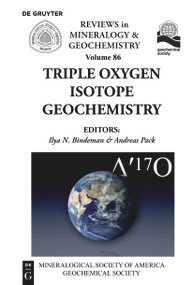 Triple Oxygen Isotope Geochemistry by Ilya N. Bindeman, Andreas Pack, Mineralogical Society of America, 9781946850065