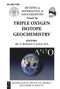 Triple Oxygen Isotope Geochemistry by Ilya N. Bindeman, Andreas Pack, Mineralogical Society of America, 9781946850065