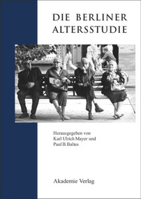 Die Berliner Altersstudie (German Edition) by Paul B. Baltes, Karl Ulrich Mayer, 9783050025742