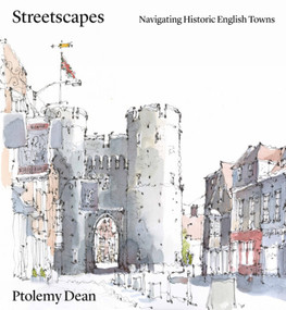 Streetscapes (Navigating Historic English Towns) by Ptolemy Dean, 9781848226838