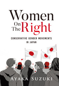 Women on the Right (Conservative Gender Movements in Japan) by Ayaka Suzuki, 9781920850173