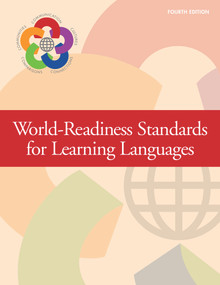 World-Readiness Standards For Learning Languages, Fourth Edition by The National Standards Collaborative Board, 9781942544029