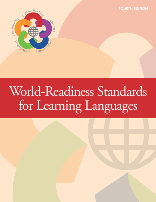 World-Readiness Standards For Learning Languages, Fourth Edition by The National Standards Collaborative Board, 9781942544029