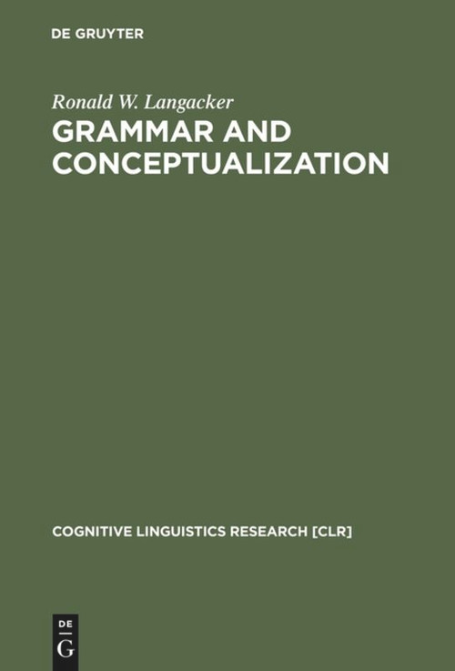 Grammar and Conceptualization by Ronald W. Langacker, 9783110166040