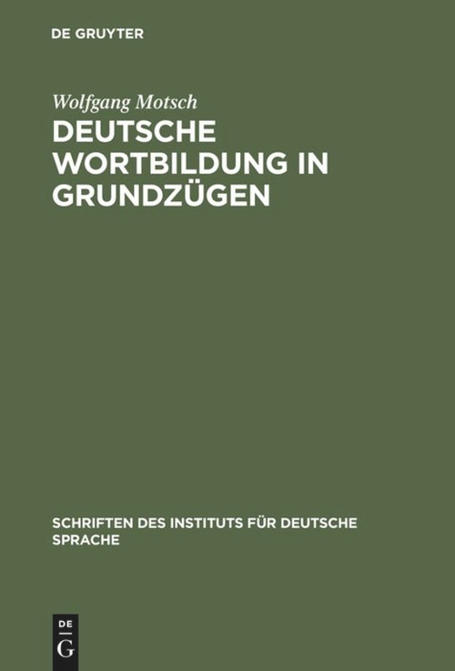 Deutsche Wortbildung in Grundzügen (German Edition) by Wolfgang Motsch, 9783110180244