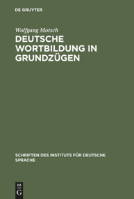 Deutsche Wortbildung in Grundzügen (German Edition) by Wolfgang Motsch, 9783110180244