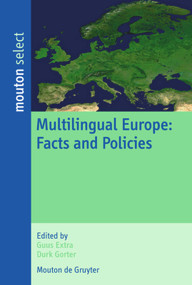 Multilingual Europe (Facts and Policies) by Guus Extra, Durk Gorter, 9783110205138
