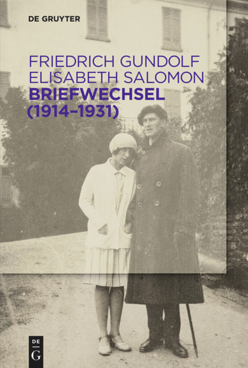 Briefwechsel (1914-1931) (German Edition) by Friedrich Gundolf, Elisabeth Salomon, Gunilla Eschenbach, Helmuth Mojem, 9783110425857
