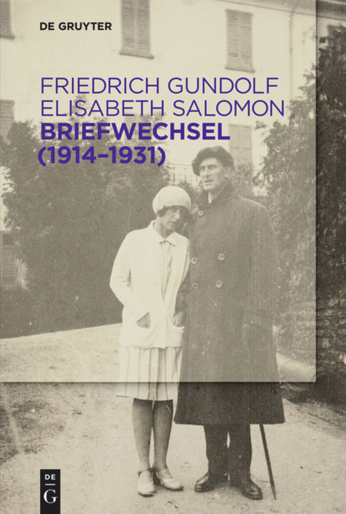 Briefwechsel (1914-1931) (German Edition) by Friedrich Gundolf, Elisabeth Salomon, Gunilla Eschenbach, Helmuth Mojem, 9783110425857