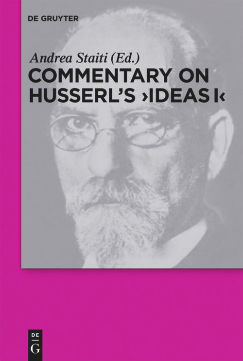 Commentary on Husserl's "Ideas I" by Andrea Staiti, 9783110438420