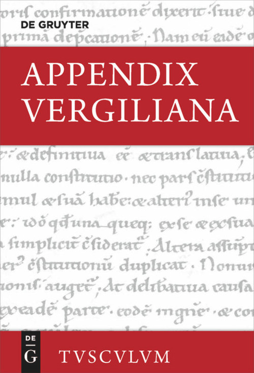 Appendix Vergiliana (Lateinisch - deutsch) (German Edition) by Fabian Zogg, Kai Brodersen, Niklas Holzberg, Regina Höschele, Thomas Gärtner, Kai Rupprecht, Sabine Seelentag, 9783110468052