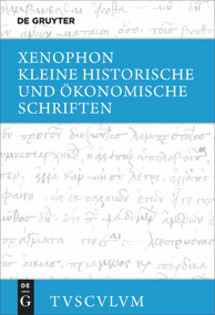 Kleine historische und ökonomische Schriften (Griechisch - deutsch) (German Edition) by Xenophon, Wolfgang Will, 9783110469950
