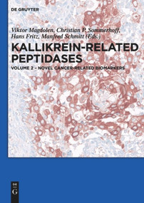 Novel cancer-related biomarkers by Viktor Magdolen, Christian P. Sommerhoff, Hans Fritz, Manfred Schmitt, 9783110481532