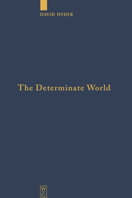 The Determinate World (Kant and Helmholtz on the Physical Meaning of Geometry) by David Hyder, 9783110481570