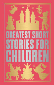 Greatest Short Stories for Children (Deluxe Hardbound Edition) by Various, 9789358566789