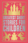 Greatest Short Stories for Children (Deluxe Hardbound Edition) by Various, 9789358566789