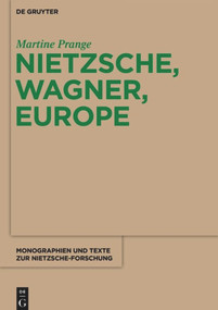 Nietzsche, Wagner, Europe by Martine Prange, 9783110481631