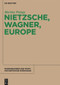 Nietzsche, Wagner, Europe by Martine Prange, 9783110481631