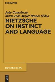 Nietzsche on Instinct and Language by João Constâncio, Maria João Mayer Branco, 9783110481761